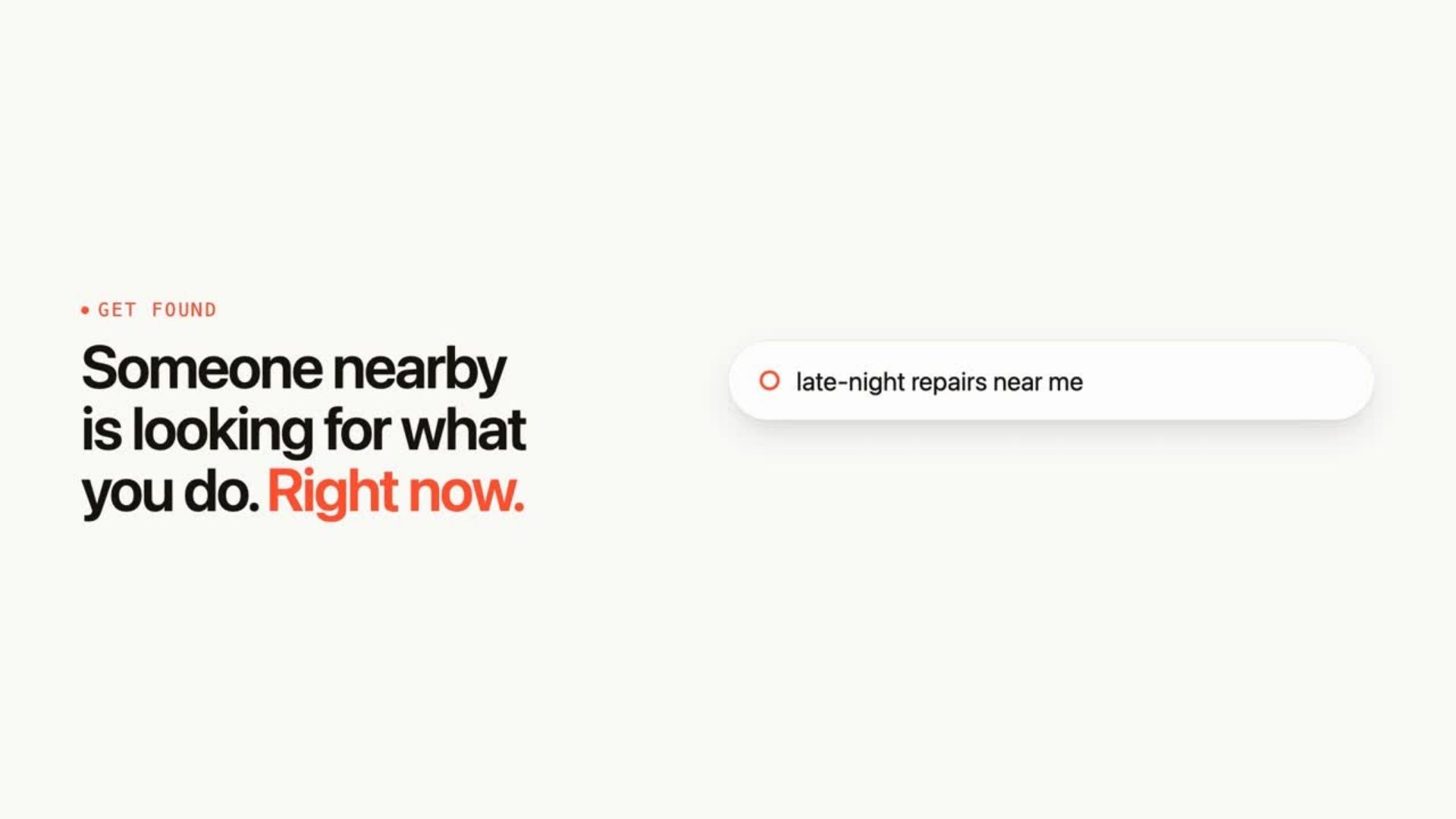 Someone nearby is looking for what you do, right now. A search box reads: late-night repairs near me
